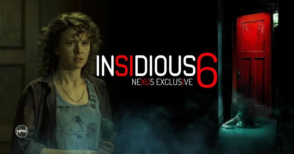 Amelia Eve on the left and the text reads Insidious 6 Nexus Exclusive.