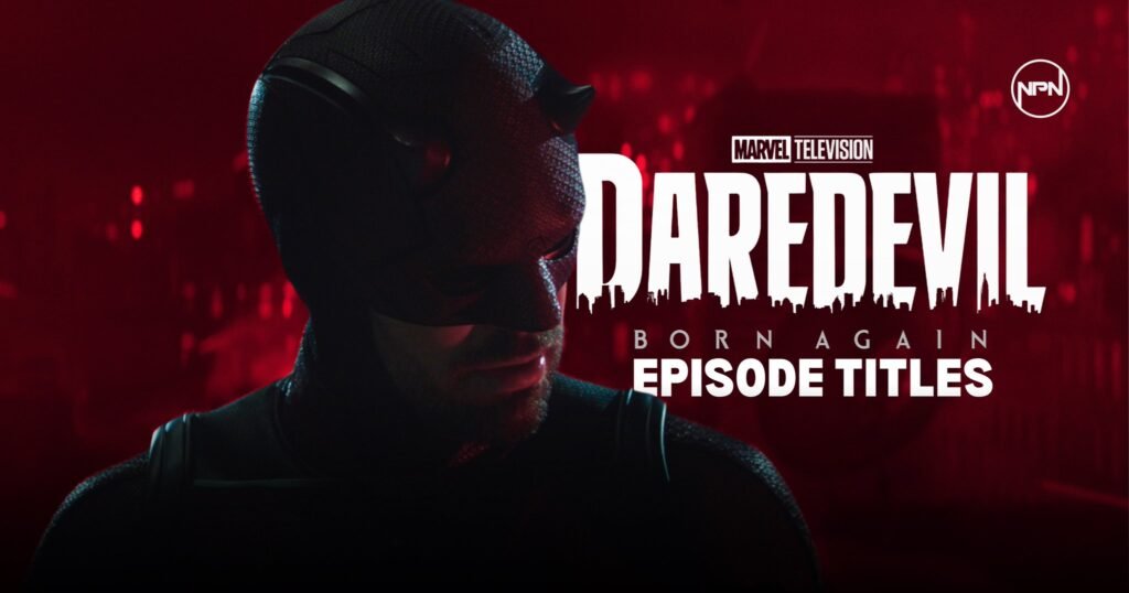 Daredevil: Born Again still and the text reads Daredevil: Born Again Episode Titles