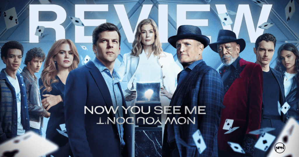 Cast of 'Now You See Me: Now You Don't' Text reads "Review Now You See Me: Now You Don't" with "Now You Don't" upside-down
