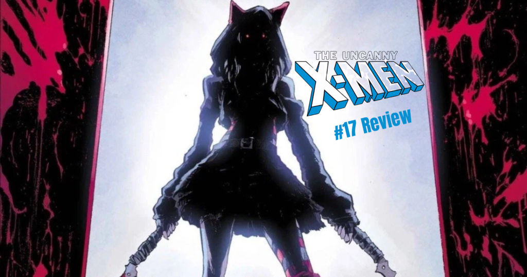A creepy figure holding a pair of blades is silhouetted next to the words "Uncanny X-Men #17 Review"