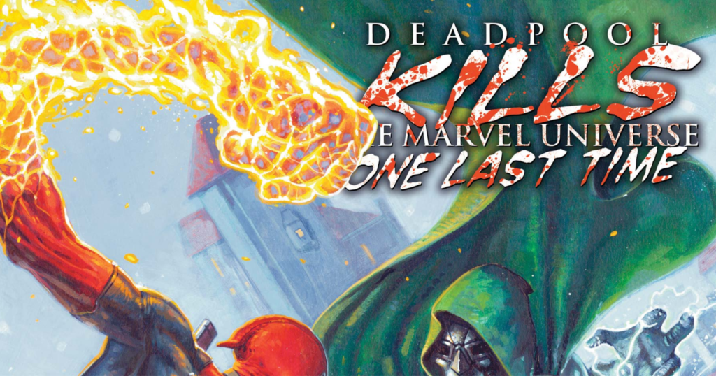 Deadpool and Dr. Doom fighting one another. Text reads "Deadpool Kills the Marvel Universe One Last Time"