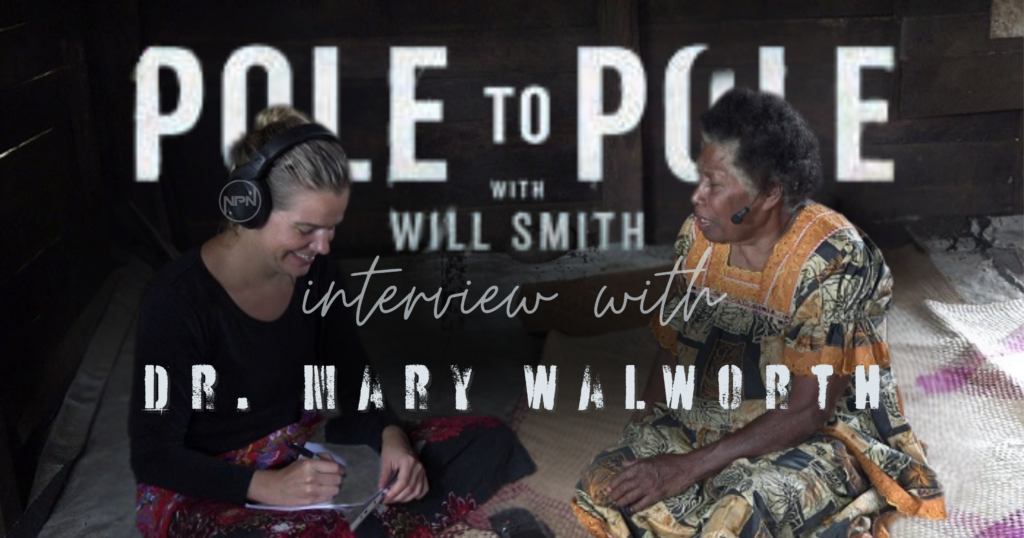 Dr. Mary Walworth (left) sitting across from another woman. Text reads "Pole to Pole with Will Smith Interview with Dr. Mary Walworth"